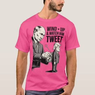 Vind upp Se hans tweet Anti-Trump Putin Puppet-twe T Shirt