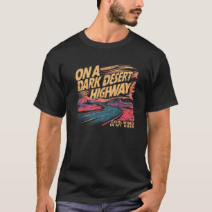 Vinden Mörk Deserts Highway Coola i mitt hår T Shirt