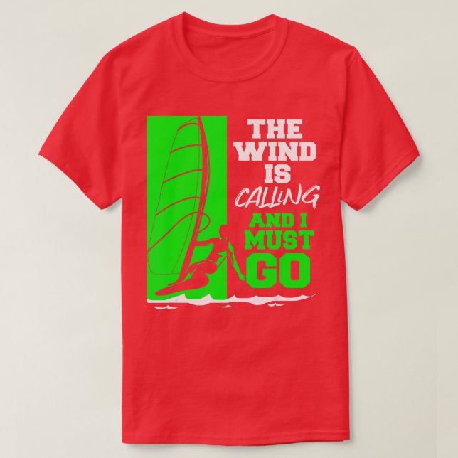 Vinden ringer och jag måste åka Windsurfing T Shirt (Design framsida)