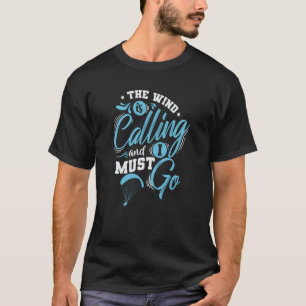 Vinden ringer och jag måste gå paragliding t shirt