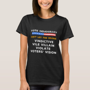 Vindictive Vile Villain Violat Voters Vision Kama T Shirt
