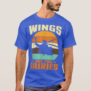Vingar är för Älvor I helikopterpilot T Shirt