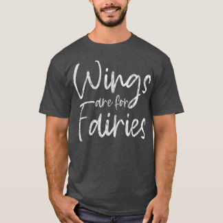 Vingar är för Älvor T Shirt