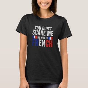 Vinnare du inte kan skrämma mig min fru är Franske T Shirt