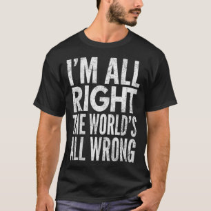 Vinnare jag är hela Högerna världens alla fel grav T Shirt