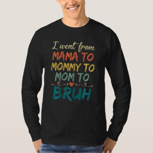 Vinnare jag gick från Mamma till Mamma till Mamma T Shirt