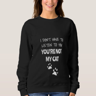 Vinnare jag inte behöver lyssna på dig, du är inte t shirt