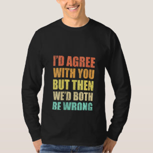 Vinnare jag skulle hålla med dig, men då skulle vi t shirt