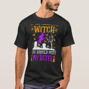 Vinnare om du Tänka Im A Witch träffar min syster T Shirt