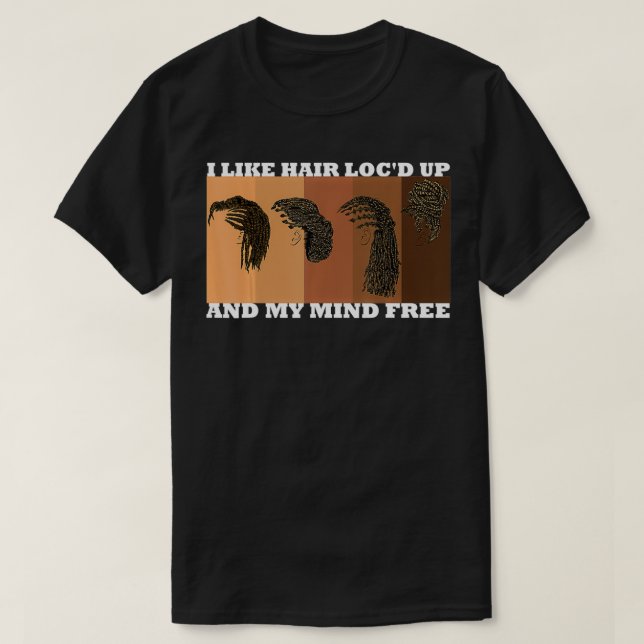 Vinnare som jag gillar Hair Loc'd up och mind Free T Shirt (Design framsida)