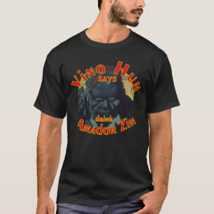 Vino Hun säger drick Amador Zin Zinfandel T Shirt