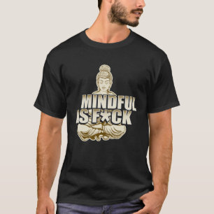 Vinstanskhet som påminner om Fck Meditation Buddha T Shirt