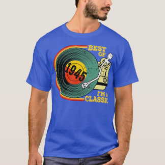 Vintage 1945 Birthday Shirt Im Classic Birthday Sh T