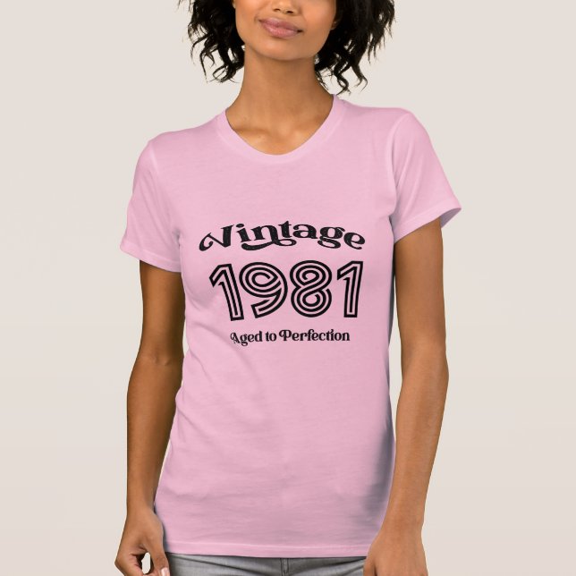 Vintage 1981 Birthday, Åldras to Perfection T Shirt (Framsida)