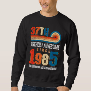 Vintage 1985 37:e födelsedagen Legenden var Lång Ärmad Tröja