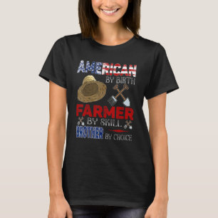 Vintage American Birth Farmer By Skill Brother Ch T Shirt