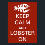 Vintage Art Deco Behålla Lugn och Lobster On Poster<br><div class="desc">Vintage illustration art deco-design med en röd elegant och Behåll lugn och fortsätt poster stil har ändrats till ett tema för hummer party. Din mat till en finare-middag!</div>