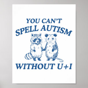 Vintage Autism Du kan inte stava autism utan U + Poster