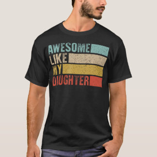 Vintage Awesome Like My Daughter Mom  Dad Joke Hum T Shirt