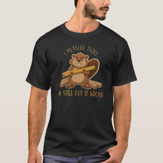 Vintage Beaver Woodworker – Jag Mäter Fortfarande T Shirt