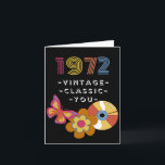 Vintage Birthday 1972 Retro Design for Friend Kort<br><div class="desc">Född 1972 Vintage Birthday for Friend. Vintage,  Klassisk,  Du text på omslaget. En retrobutterfly,  LP-registrering och blomma finns på omslaget. Art,  bild och versell copyright © Shoaff Ballanger Studios,  2022.</div>