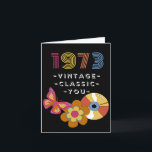 Vintage Birthday 1973 Retro Design for Friend Kort<br><div class="desc">Född 1973 Vintage Birthday for Friend. Vintage,  Klassisk,  Du text på omslaget. En retrobutterfly,  LP-registrering och blomma finns på omslaget. Art,  bild och versell copyright © Shoaff Ballanger Studios,  2022.</div>