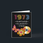 Vintage Birthday 1973 Retro Design for Friend Kort<br><div class="desc">Född 1973 Vintage Birthday for Friend. Vintage,  Klassisk,  Du text på omslaget. En retrobutterfly,  LP-registrering och blomma finns på omslaget. Art,  bild och versell copyright © Shoaff Ballanger Studios,  2022.</div>
