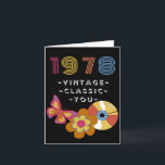 Vintage Birthday 1978 Retro Design for Friend Kort<br><div class="desc">Född 1978 Vintage Birthday for Friend. Vintage,  Klassisk,  Du text på omslaget. En retrobutterfly,  LP-registrering och blomma finns på omslaget. Art,  bild och versell copyright © Shoaff Ballanger Studios,  2022.</div>