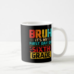 Vintage Bruh Det är min första dag i 6:e klass Kaffemugg