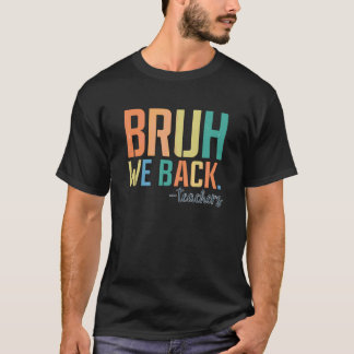 Vintage Bruh Vi Är Tillbaka Lärare Män Kvinnor Ret T Shirt