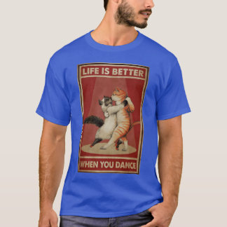 Vintage Cat Life Is Better When You Dance girl T Shirt