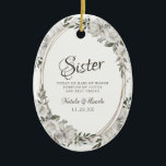 Vintage Cherish to Sister Maid of honor Quote Julgransprydnad Keramik<br><div class="desc">Vintage Cherish White Blommigt & Ro Guld målade Rosor och blommor. En Vintage Classic and Elegant look, och många Grått, Ivory White, Ro Guld, Dusty Rosa, Gräs Grönt och Grått löv och löv. Med handmålad Blommigt inslag, Vintage Klassiskt skript Typsnitt och Ro Guld Elegant Blommigt Oval Ram - Syster Maid...</div>