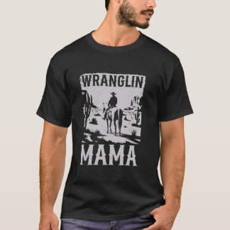 Vintage Cowboy Westernare Land Wranglin Mamma Mamm T Shirt