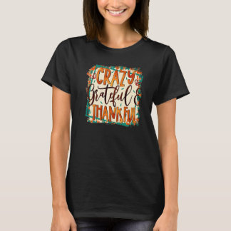 Vintage Crazy Grateful Thankful Autumn Thanksgivin T Shirt