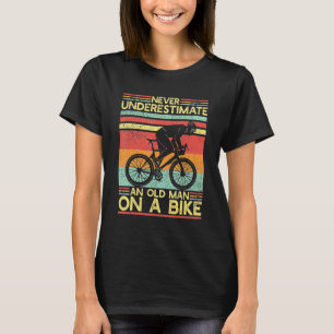 Vintage cykling  Underskatta aldrig en gammal man  T Shirt