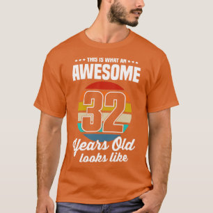 Vintage Det här är vad en 32-årig Fantastisk ser u T Shirt