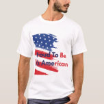 Vintage Distressed USA Flag Proud To Be An America T Shirt<br><div class="desc">Show off your patriotic side with this stylish distressed USA flag t shirt featuring a unique grunge aesthetic and the bold message proud to be an american the vintage texture and classic red white and blue colors make this tee a standout choice for memorial day fourth of july or any...</div>