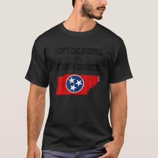 Vintage Don t California My Tennessee Tennessee Fl Shirt