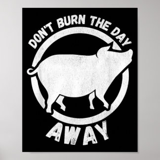 Vintage Dont Burn The Day Away - Gris Design Herr Poster