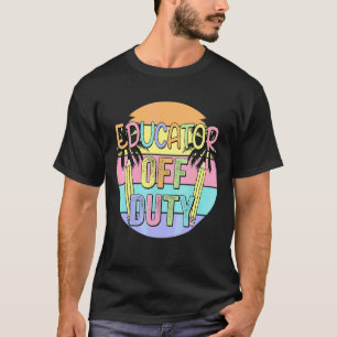 Vintage Educator off Duty Summer Vacation Handflat T Shirt