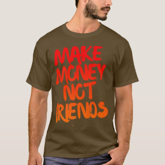Vintage Entrepreneur Motivation Make Money Not Fri T Shirt