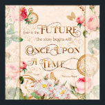 Vintage Floral “Once Upon a Time” Inspirational Qu Poster<br><div class="desc">Elegant vintage-style typography design featuring roses, butterflies, and antique pocket watches with the inspirational quote “Even in the future the story begins with once upon a time.” Soft pastel florals and gold ornamental lettering create a romantic, fairy-tale aesthetic.</div>