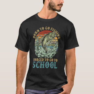 Vintage Född För Att Gå På Fiske Tvingas Gå Till S T Shirt