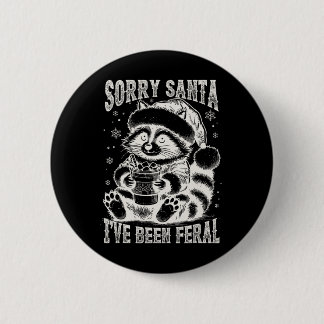 Vintage Förlåt att Santa jag har varit Feral Racco Knapp