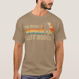 Vintage Funny Brides Last Rodeo Möhippa Bacheloret T Shirt