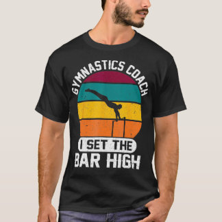 Vintage Gymnastics Coach I Set Pub High Gymnas T Shirt