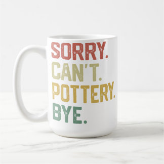 Vintage Hobbies - Sorry Can'T Pottery Bye Kaffemugg