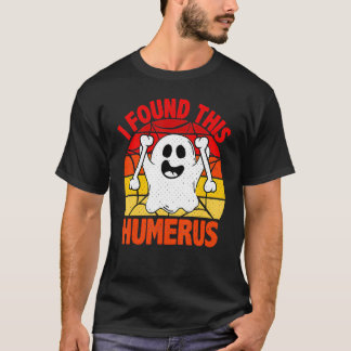 Vintage I Found This Humerus Halloween Ghost Ortho T Shirt