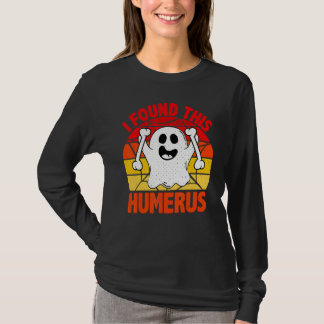 Vintage I Found This Humerus Halloween Ghost Ortho T Shirt