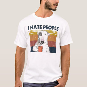 Vintage I Hate People Funny Bull Terrier Hund äls T Shirt